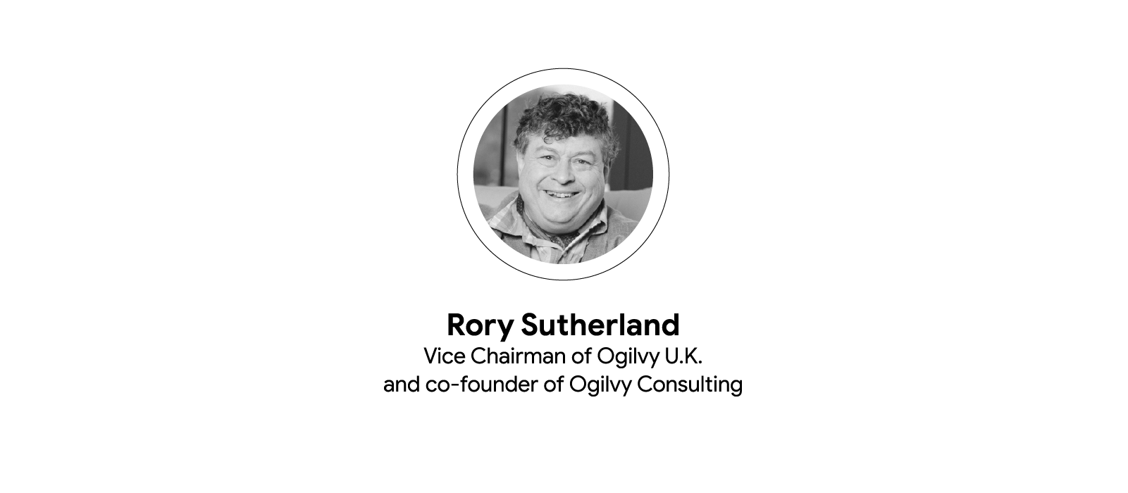 Finding the ‘Why’ behind consumer behaviour with Ogilvy U.K.’s Rory Sutherland